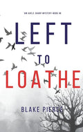 Left to Loathe (An Adele Sharp Mystery-Book Fourteen) - Hardcover