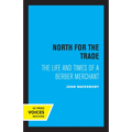 North for the Trade: The Life and Times of a Berber Merchant - Paperback