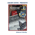 Graduating Present: The Vietnam War & The Class of '66: - Paperback