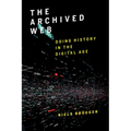The Archived Web: Doing History in the Digital Age - Paperback