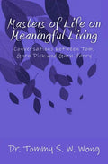 Masters of Life on Meaningful Living: Conversations between Tom, Guru Dick and Guru Harry - Paperback