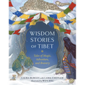 Wisdom Stories of Tibet: Tales of Magic, Adventure, and Bravery - Hardcover