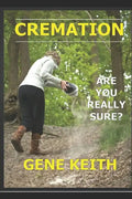 Cremation: Are you really sure? - Paperback