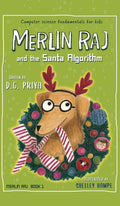 Merlin Raj And The Santa Algorithm: A Computer Science Dog's Tale for Kids - Hardcover