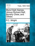 Myra Clark Gaines, Versus Richard Relf, Beverly Chew, and Others - Paperback