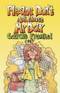 Please Don't Ask About My Day - Paperback