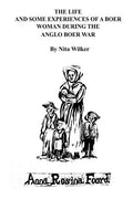 The Life and Some Experiences of a Boer Woman During the Anglo Boer War: A memoir of Anna Rosina Foord as told to Nita Wilker - Paperback