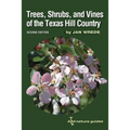 Trees, Shrubs, and Vines of the Texas Hill Country: A Field Guide, Second Edition Volume 39 - Paperback