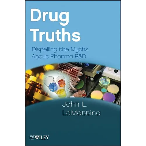 Drug Truths: Dispelling the Myths about Pharma R & D - Paperback