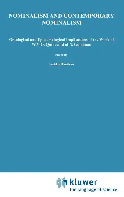 Nominalism and Contemporary Nominalism: Ontological and Epistemological Implications of the Work of W.V.O. Quine and of N. Goodman - Hardcover