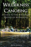 Wilderness Canoeing: A Guide to the Boundary Waters of Minnesota - Paperback