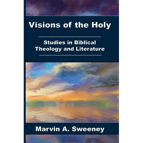 Visions of the Holy: Studies in Biblical Theology and Literature - Paperback