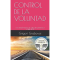 Control de la Voluntad: Las Enseñanzas de Grigori Grabovoi Sobre Dios - Paperback