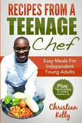 Recipes from a Teenage Chef: Easy meals for independent young adults - Paperback