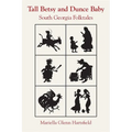 Tall Betsy and Dunce Baby: South Georgia Folktales - Paperback