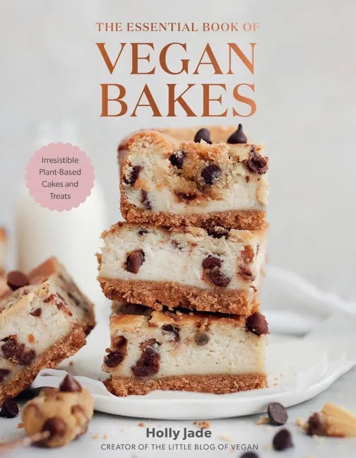 The Essential Book of Vegan Bakes: Irresistible Plant-Based Cakes and Treats - Hardcover