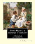 Lorna Doone: a romance of Exmoor. By: R. D. Blackmore (complete in two volume), (illustrated): It is a romance based on a group of - Paperback