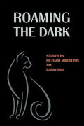 Roaming the Dark: Stories by Richard Middleton and Barry Pain - Paperback