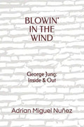 Blowin' in the Wind: George Jung: Inside & Out - Paperback
