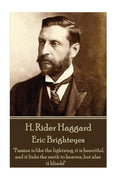 H. Rider Haggard - Eric Brighteyes: "Passion is like the lightning, it is beautiful, and it links the earth to heaven, but alas it blinds!" - Paperback
