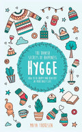 Hygge: The Danish Secrets of Happiness: How to be Happy and Healthy in Your Daily Life - Hardcover