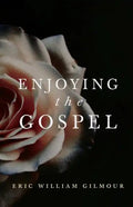 Enjoying the Gospel - Paperback
