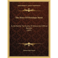 The Story Of Penelope Stout: As Verified By The Events Of History And Official Records (1897) - Hardcover