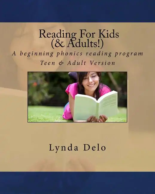 Reading For Kids (and Adults!): A beginning phonics reading program, Teen & Adult Version - Paperback