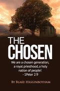 The Chosen: We Are a Chosen Generation, a Royal Priesthood, a Holy Nation of People! 1 Peter 2:9 - Paperback