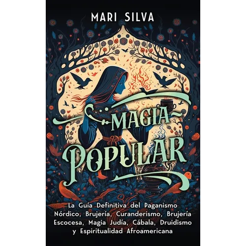 Magia popular: La guía definitiva del paganismo nórdico, brujería, curanderismo, brujería escocesa, magia judía, Cábala, druidismo y - Hardcover