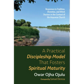 A Practical Discipleship Model That Fosters Spiritual Maturity - Hardcover