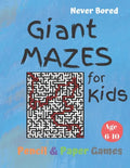 GIANT MAZES for Kids: Puzzle Games Age 6-10:: NEVER BORED Paper & Pencil Games -- Kids Activity Book, Blue - Find your way - Fun Activities - Paperback