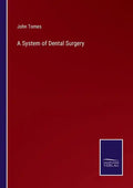 A System of Dental Surgery - Paperback