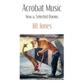Acrobat Music: New & Selected Poems - Paperback