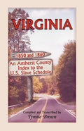 Virginia 1850 and 1860, an Amherst County Index to the U.S. Slave Schedule - Paperback