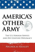 America's Other Army: The U.S. Foreign Service and 21st Century Diplomacy - Paperback