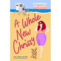 A Whole New Chrissy: Love, laughs and fresh starts on Bondi Beach - Paperback