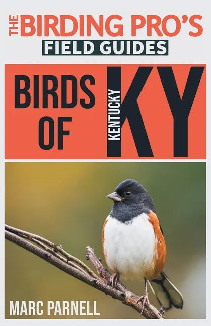 Birds of Kentucky (The Birding Pro's Field Guides) - Paperback