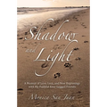 Shadow and Light: A Memoir of Love, Loss, and New Beginnings with My Faithful Four-Legged Friends - Hardcover