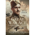 The Great War Ace, the Red Baron and Beyond: The Life and Achievements of Air Marshal Sir Brian Baker Kbe, Cb, Dso, MC, Afc - Hardcover