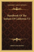 Handbook of the Indians of California V2 - Paperback
