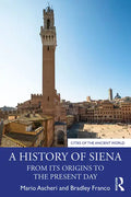 A History of Siena: From Its Origins to the Present Day - Paperback