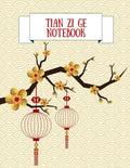 Tian Zi Ge Notebook: Practice Writing Chinese Characters! Chinese Writing Paper Workbook │ Learn How to Write Chinese Calligraphy Pin - Paperback
