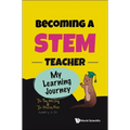 Becoming a STEM Teacher: My Learning Journey - Hardcover