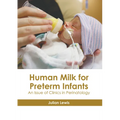 Human Milk for Preterm Infants: An Issue of Clinics in Perinatology - Hardcover