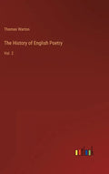 The History of English Poetry: Vol. 2 - Hardcover