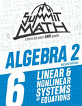 Summit Math Algebra 2 Book 6: Linear and Nonlinear Systems of Equations - Paperback