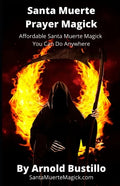 Santa Muerte Prayer Magick: Affordable Santa Muerte Magick You Can Do Anywhere - Paperback