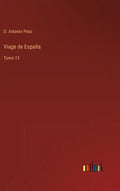 Viage de España: Tomo 13 - Hardcover