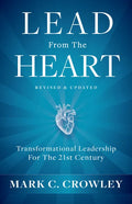 Lead from the Heart: Transformational Leadership for the 21st Century - Hardcover